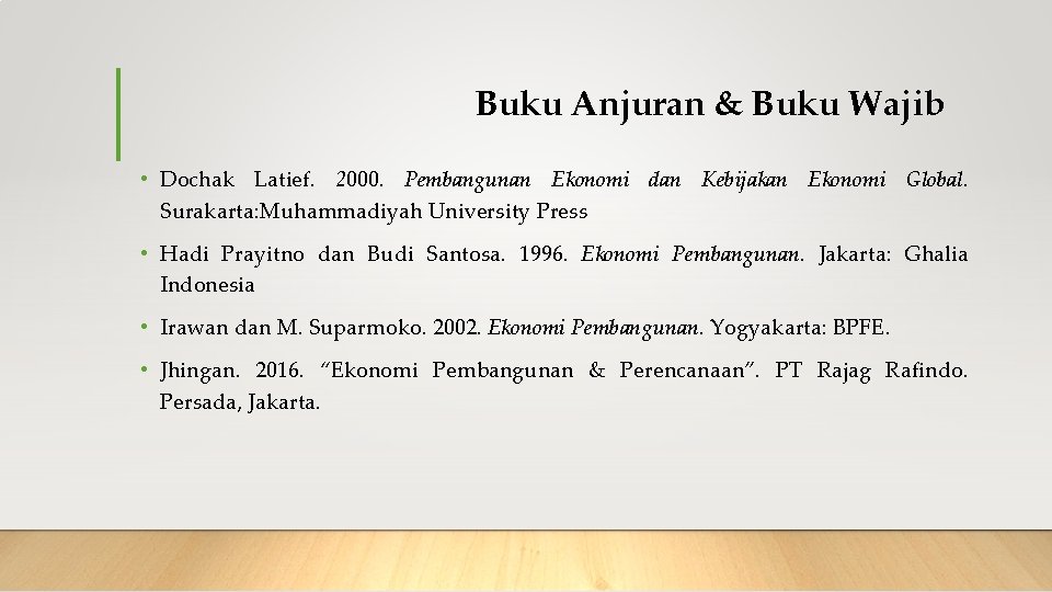 Buku Anjuran & Buku Wajib • Dochak Latief. 2000. Pembangunan Ekonomi dan Kebijakan Ekonomi