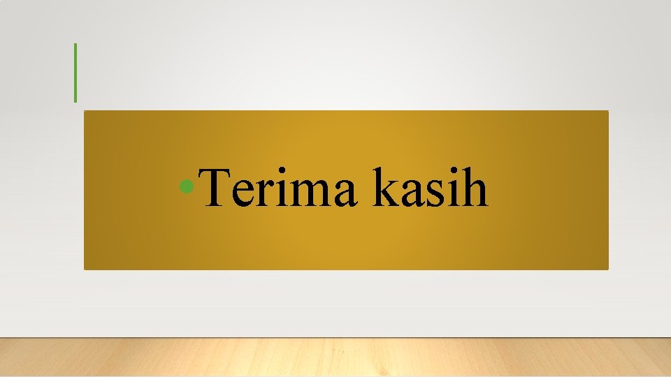  • Terima kasih 