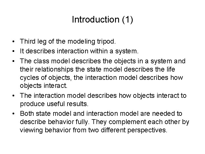 Introduction (1) • Third leg of the modeling tripod. • It describes interaction within