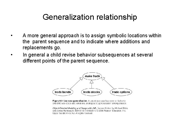 Generalization relationship • • A more general approach is to assign symbolic locations within