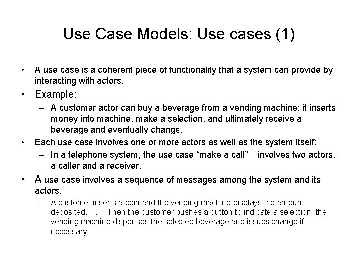 Use Case Models: Use cases (1) • A use case is a coherent piece