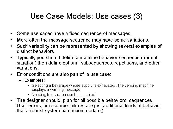 Use Case Models: Use cases (3) • Some use cases have a fixed sequence