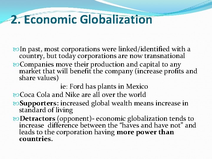 2. Economic Globalization In past, most corporations were linked/identified with a country, but today