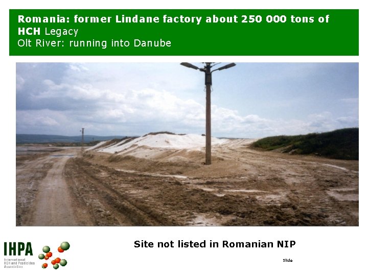 Romania: former Lindane factory about 250 000 tons of HCH Legacy Olt River: running