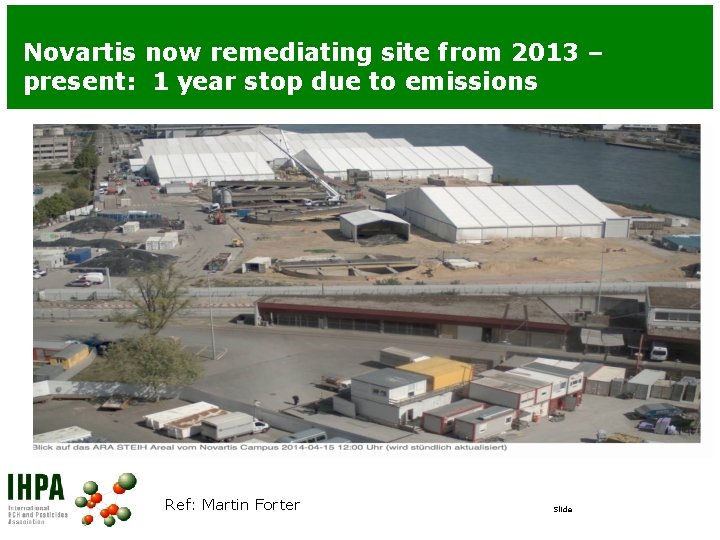 Novartis now remediating site from 2013 – present: 1 year stop due to emissions