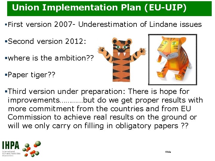 Union Implementation Plan (EU-UIP) § First version 2007 - Underestimation of Lindane issues §Second