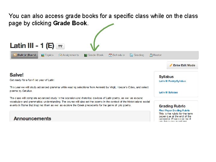 You can also access grade books for a specific class while on the class