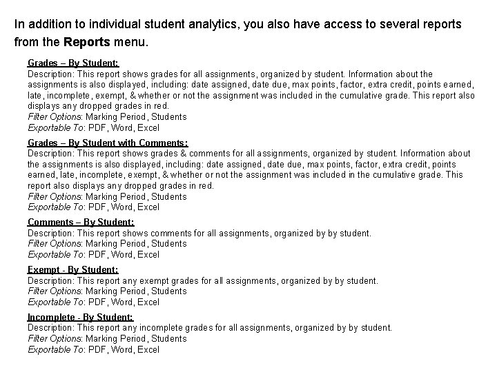 In addition to individual student analytics, you also have access to several reports from