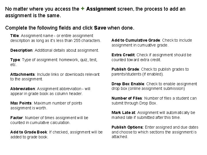 No matter where you access the + Assignment screen, the process to add an
