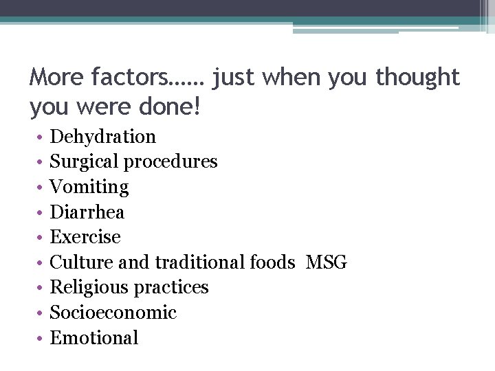 More factors…… just when you thought you were done! • • • Dehydration Surgical