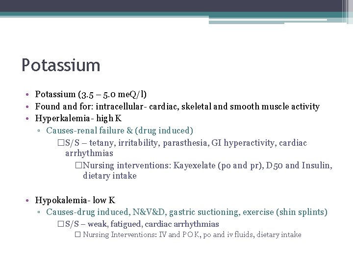 Potassium • Potassium (3. 5 – 5. 0 me. Q/l) • Found and for: