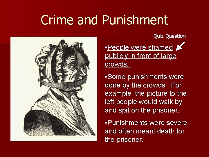 Crime and Punishment Quiz Question • People were shamed publicly in front of large