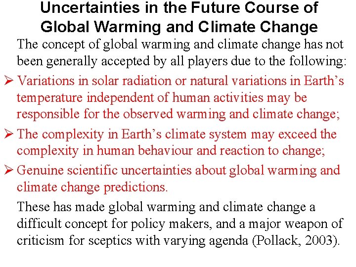 Uncertainties in the Future Course of Global Warming and Climate Change The concept of