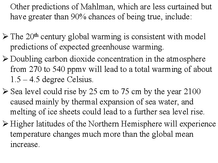 Other predictions of Mahlman, which are less curtained but have greater than 90% chances