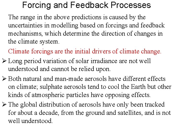 Forcing and Feedback Processes The range in the above predictions is caused by the