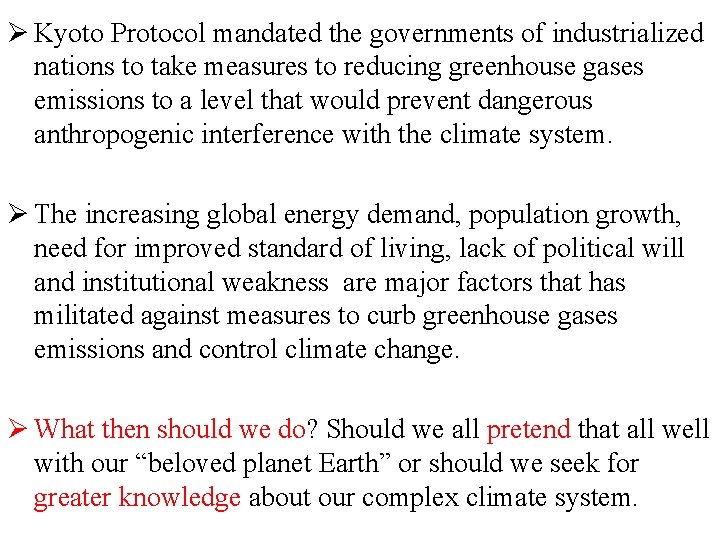 Ø Kyoto Protocol mandated the governments of industrialized nations to take measures to reducing