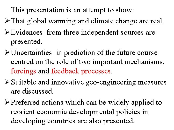 This presentation is an attempt to show: Ø That global warming and climate change