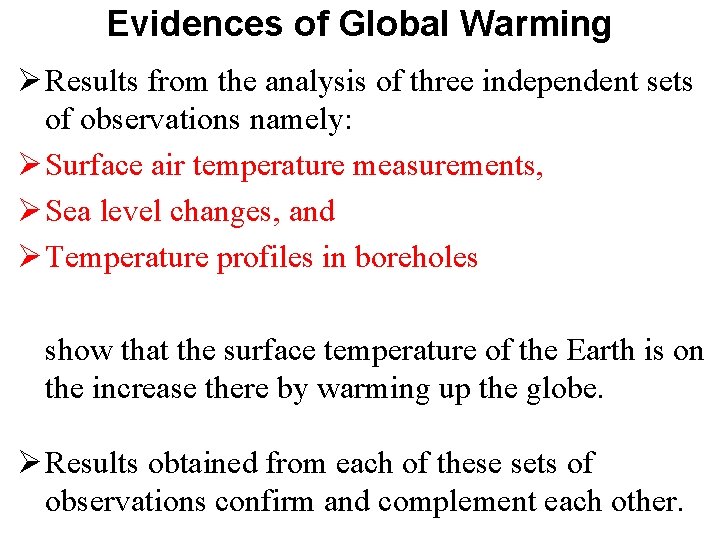 Evidences of Global Warming Ø Results from the analysis of three independent sets of