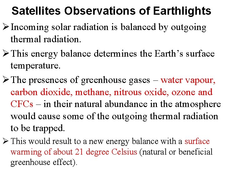 Satellites Observations of Earthlights Ø Incoming solar radiation is balanced by outgoing thermal radiation.