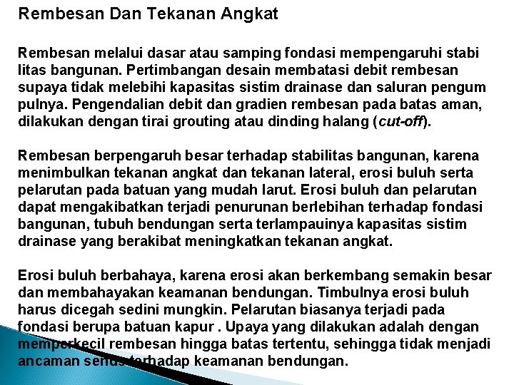 Rembesan Dan Tekanan Angkat Rembesan melalui dasar atau samping fondasi mempengaruhi stabi litas bangunan.