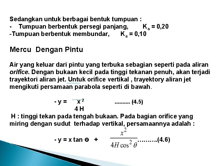 Sedangkan untuk berbagai bentuk tumpuan : - Tumpuan berbentuk persegi panjang, Ka = 0,