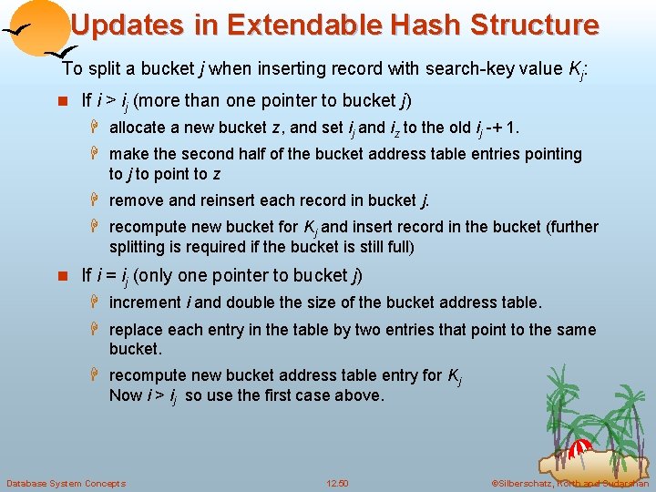 Updates in Extendable Hash Structure To split a bucket j when inserting record with