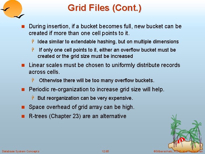 Grid Files (Cont. ) n During insertion, if a bucket becomes full, new bucket