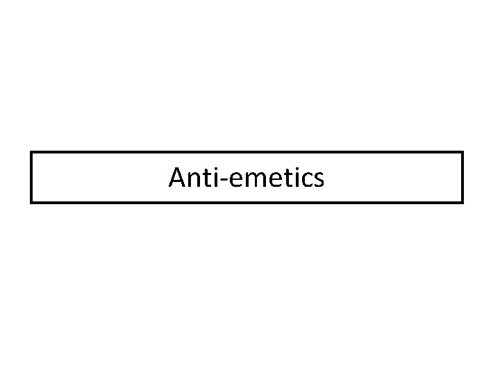 Anti-emetics 