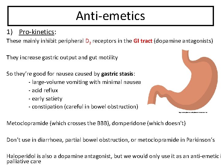 Anti-emetics 1) Pro-kinetics: These mainly inhibit peripheral D 2 receptors in the GI tract
