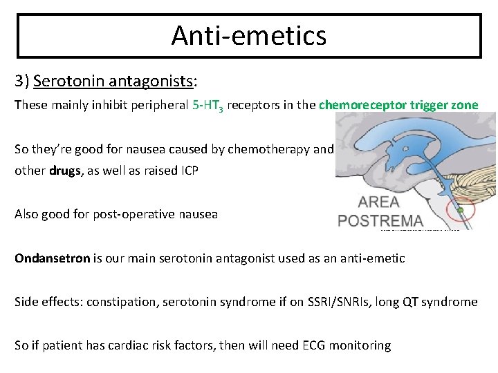 Anti-emetics 3) Serotonin antagonists: These mainly inhibit peripheral 5 -HT 3 receptors in the