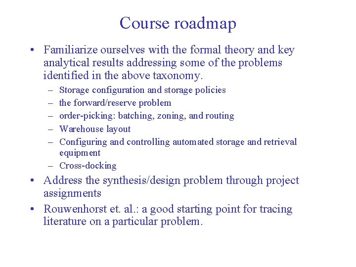 Course roadmap • Familiarize ourselves with the formal theory and key analytical results addressing