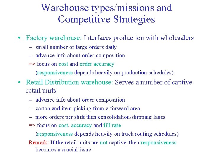 Warehouse types/missions and Competitive Strategies • Factory warehouse: Interfaces production with wholesalers – small