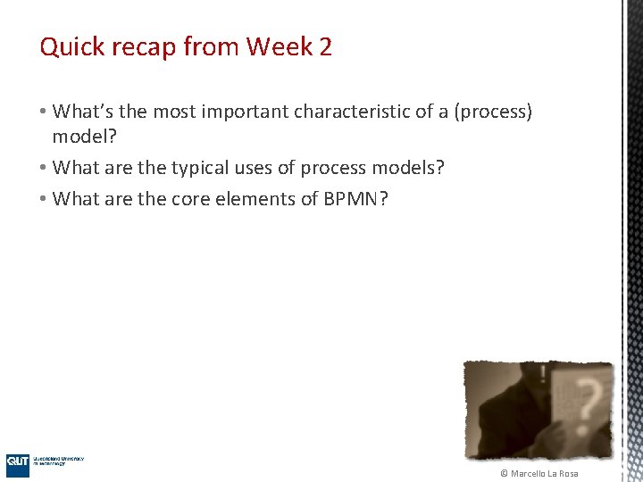 Quick recap from Week 2 • What’s the most important characteristic of a (process) Quick recap from Week 2 • What’s the most important characteristic of a (process)