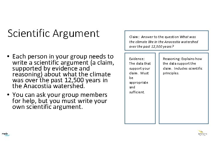 Scientific Argument • Each person in your group needs to write a scientific argument