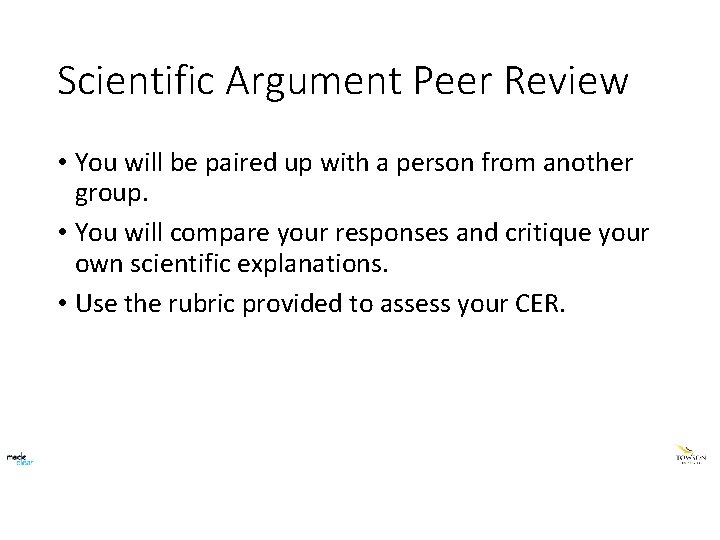 Scientific Argument Peer Review • You will be paired up with a person from