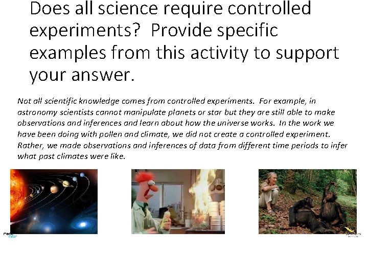 Does all science require controlled experiments? Provide specific examples from this activity to support