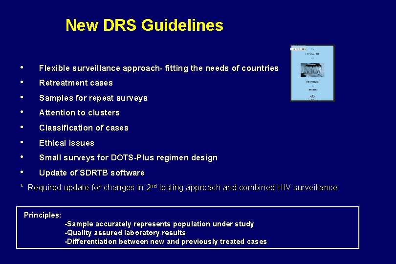New DRS Guidelines • • Flexible surveillance approach- fitting the needs of countries Retreatment