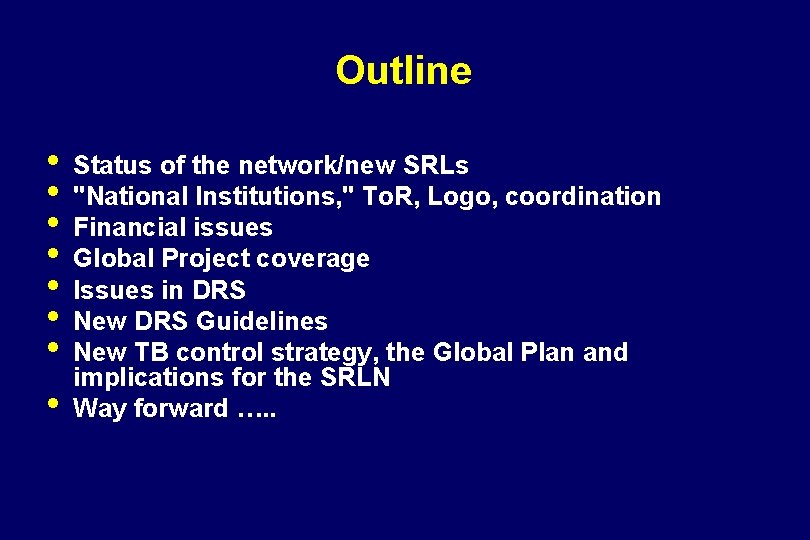 Outline • • Status of the network/new SRLs "National Institutions, " To. R, Logo,