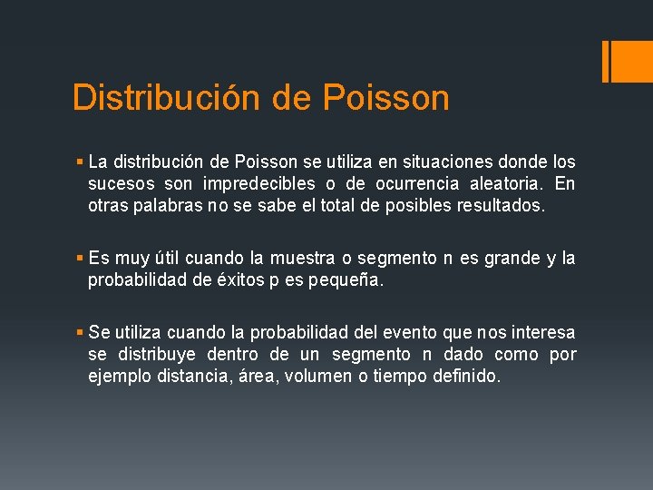 Distribución de Poisson § La distribución de Poisson se utiliza en situaciones donde los