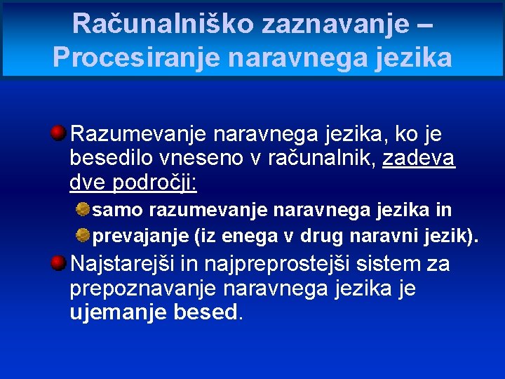 Računalniško zaznavanje – Procesiranje naravnega jezika Razumevanje naravnega jezika, ko je besedilo vneseno v