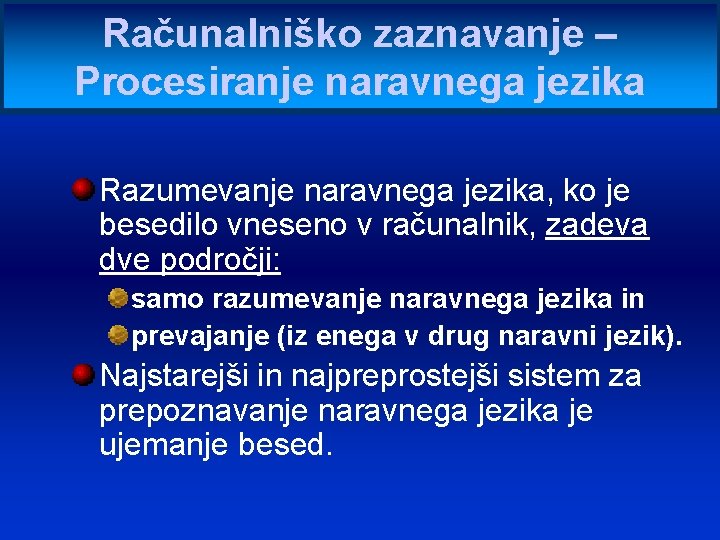 Računalniško zaznavanje – Procesiranje naravnega jezika Razumevanje naravnega jezika, ko je besedilo vneseno v