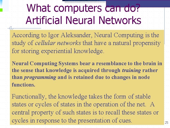 What computers can do? Artificial Neural Networks According to Igor Aleksander, Neural Computing is