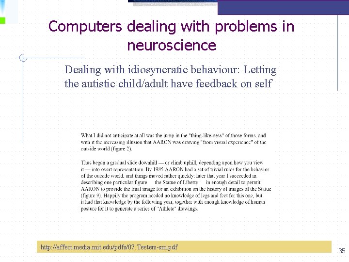 Computers dealing with problems in neuroscience Dealing with idiosyncratic behaviour: Letting the autistic child/adult