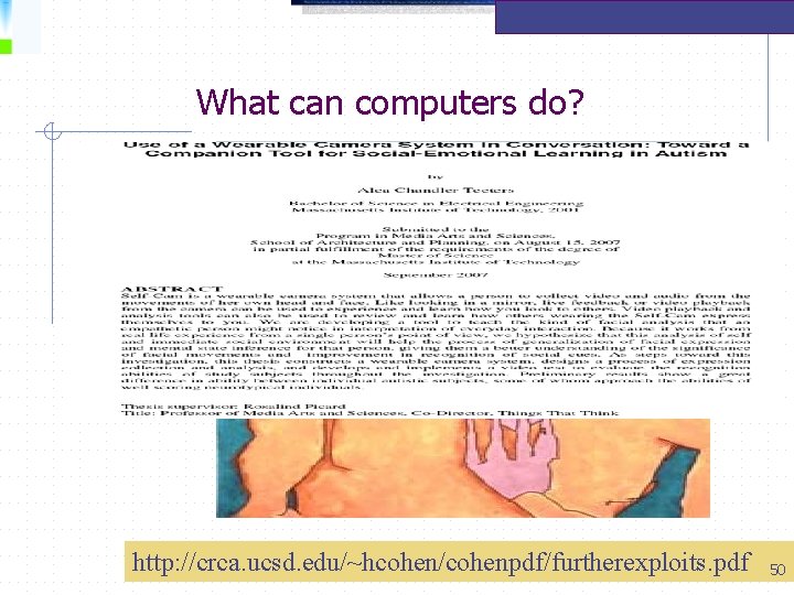 What can computers do? http: //crca. ucsd. edu/~hcohen/cohenpdf/furtherexploits. pdf 50 