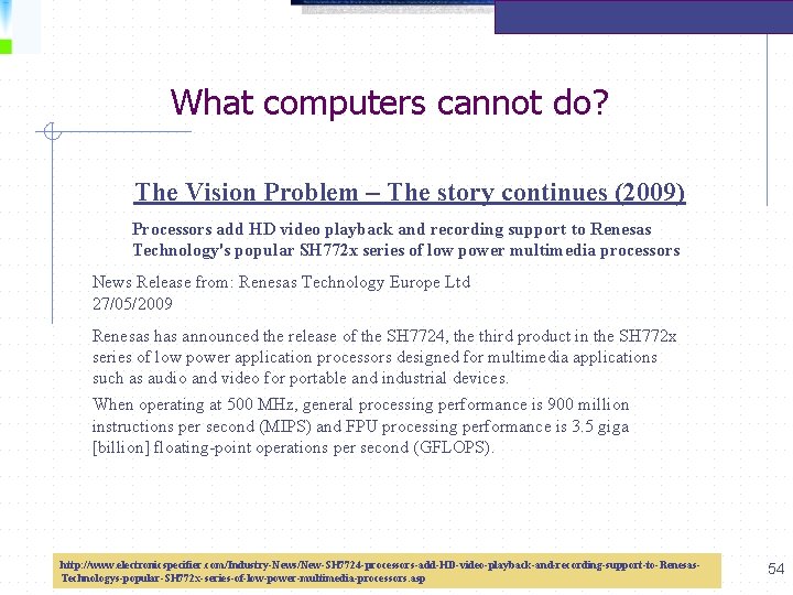 What computers cannot do? The Vision Problem – The story continues (2009) Processors add