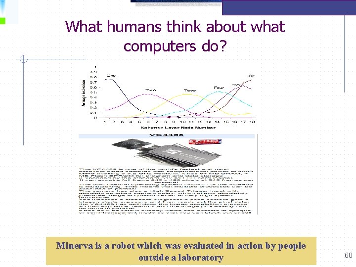What humans think about what computers do? Minerva is a robot which was evaluated