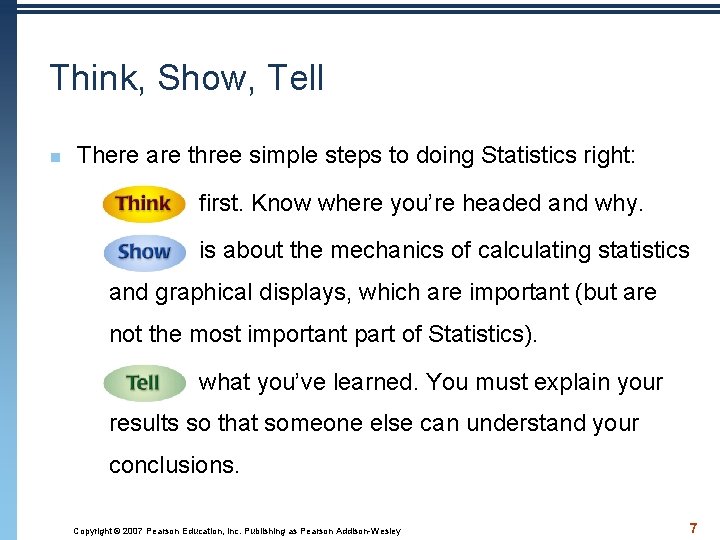 Think, Show, Tell n There are three simple steps to doing Statistics right: first.