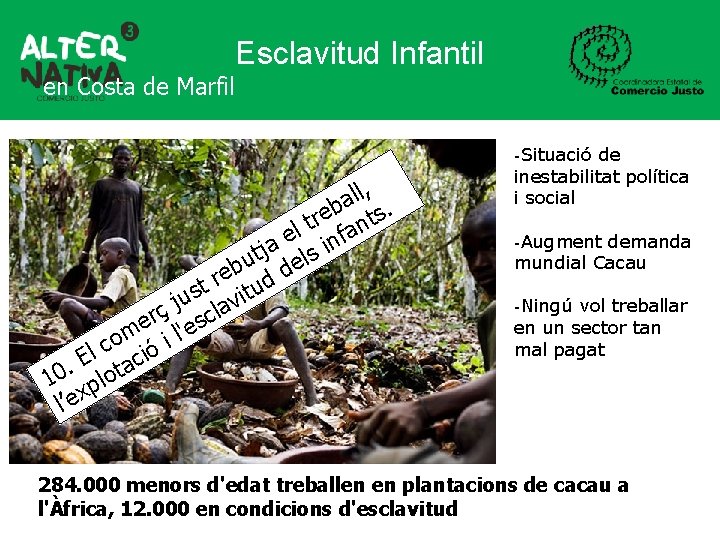 Esclavitud Infantil en Costa de Marfil ll, a b ts. e r l t