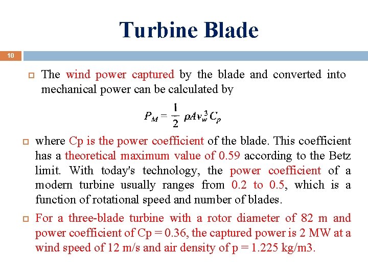 Turbine Blade 10 The wind power captured by the blade and converted into mechanical