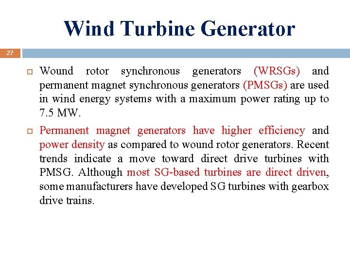 Wind Turbine Generator 27 Wound rotor synchronous generators (WRSGs) and permanent magnet synchronous generators